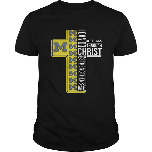 Other - Michigan Wolverines I Can Do All Things Through Christ Who Strengthens Me Shirt